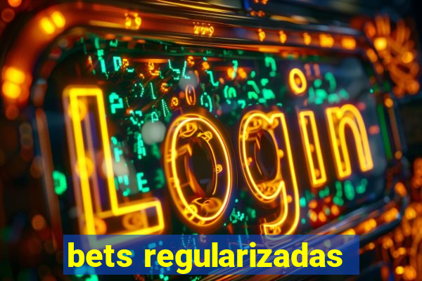 bets regularizadas